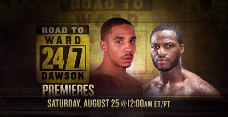 Image: HBO using 24/7 for Dawson-Ward on August 25th
