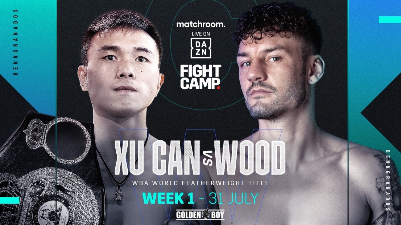 Xu Can vs Leigh Wood on July 31, live on DAZN ⋆ Boxing News 24